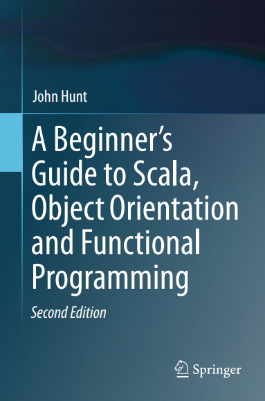 A BeginnerS Guide To Scala Object Orientation and Functional Perogramming