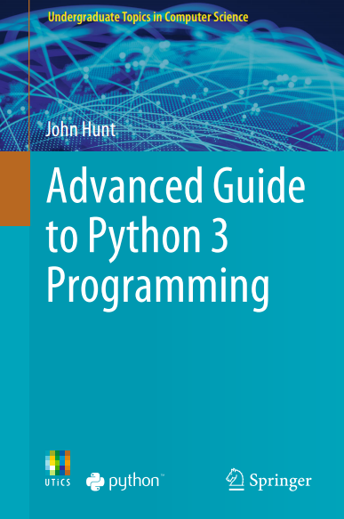 Advanced Guide To Python 3 Programming