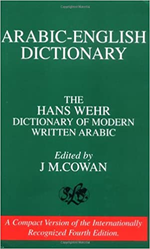 Arabic English Dictionary The Hans Wehr Dictionary of Modern Written Arabic