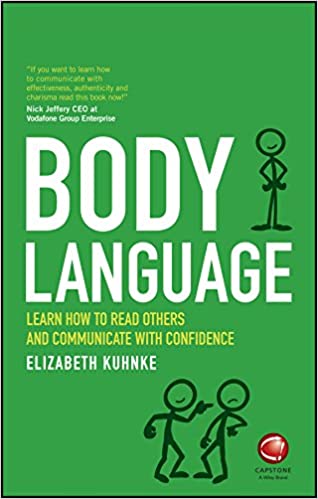 Body Language_ Learn How to Read Others and Communicate With Confidence