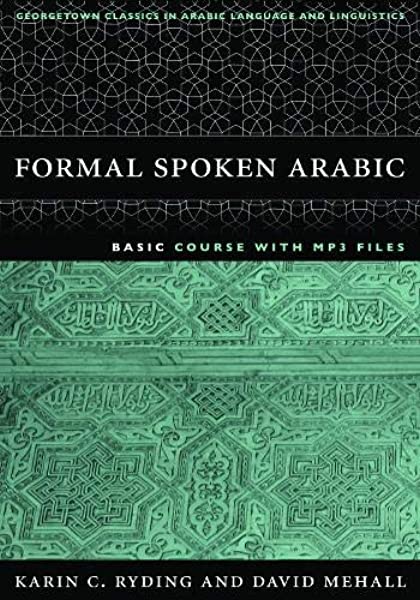 Formal Spoken Arabic_ Basic Course (Georgetown Classics in Arabic Language and Linguistics)