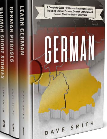 German_ A Complete Guide for German Language Learning Including German Phrases, German Grammar and German Short Stories for Beginners