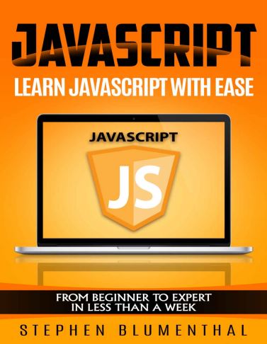 JavaScript_ JavaScript For Beginners - Learn JavaScript Programming with ease in HALF THE TIME 