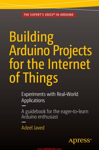 Building Arduino Projects for the Internet of Things 