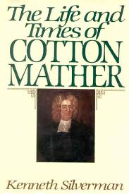 THE LIFE AND TIMES COTTON MATHER, D.D., F.R.S.
