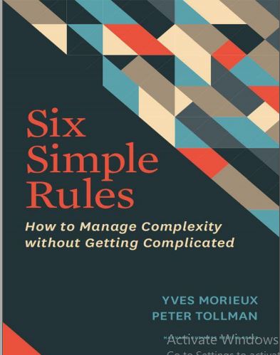 Six Simple Rules How to Manage Complexity without Getting Complicated