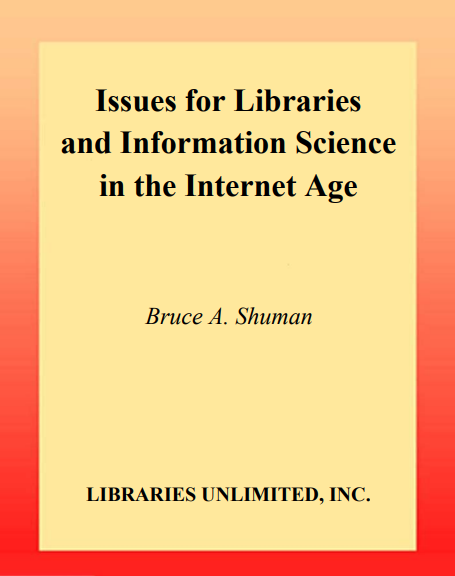 Issues for Libraries and Information Science in the Internet Age