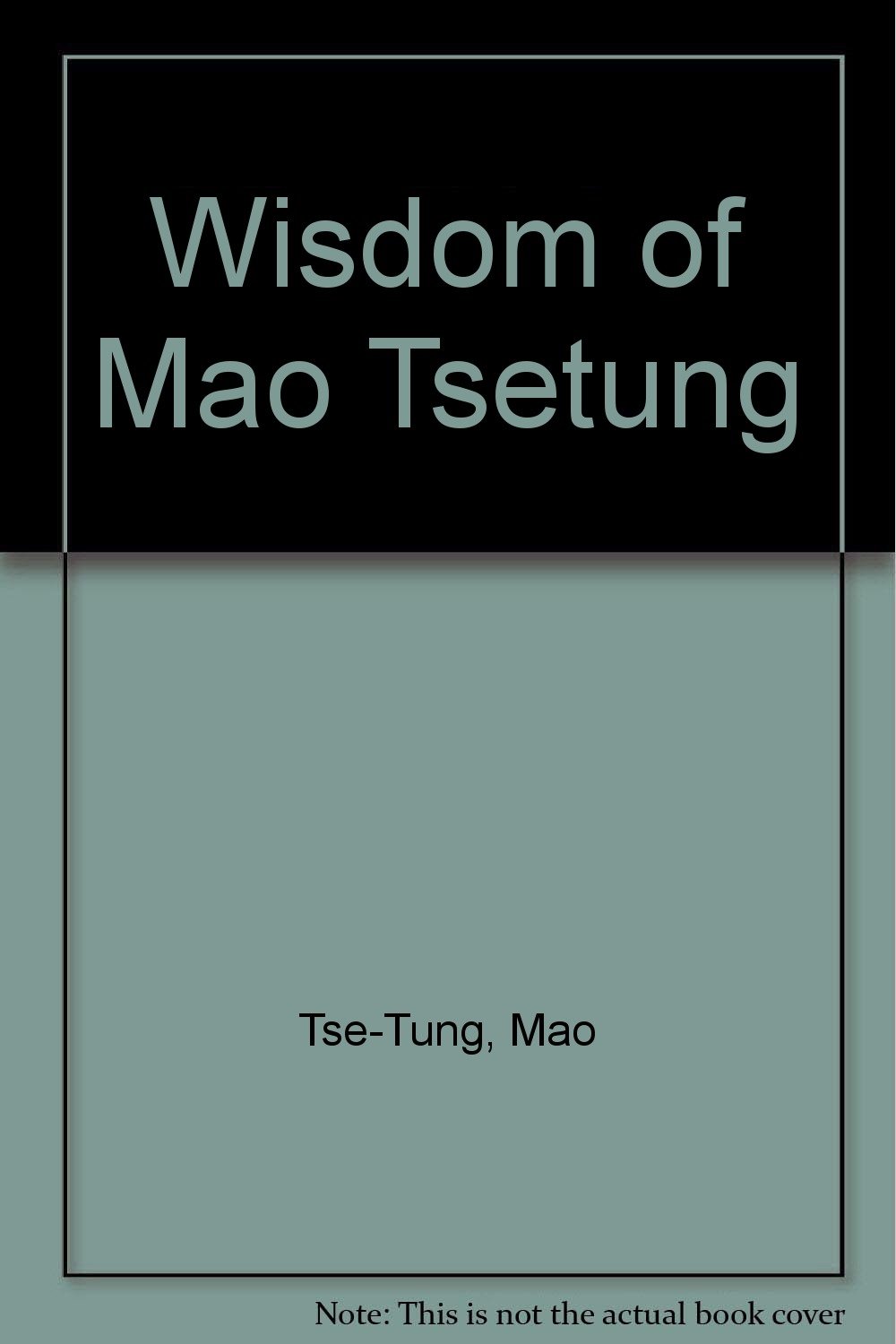 The Wisdom of Mao Tse-Tung