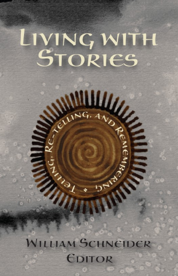 Living with Stories: Telling, Re-telling, and Remembering