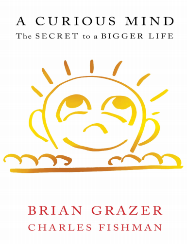 A Curious Mind The Secret to a Bigger Life