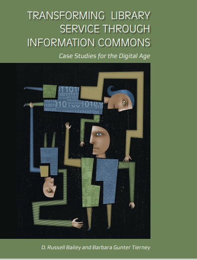 TRANSFORMING LIBRARY SERVICE THROUGH INFORMATION COMMONS