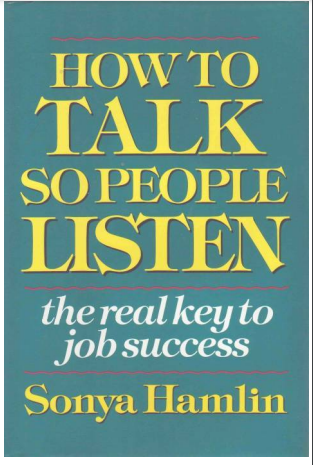 How To Talk So People Listen The Real Key To Job Success