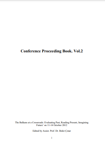 The 2nd International Balkan Conference (IBAC 2012): The Balkans at a Crossroads: Evaluating Past, Reading Present, Imagining Future