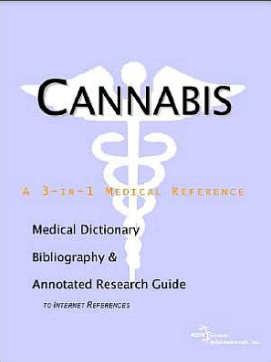 CANNABIS A MEDICAL DICTIONARY, BIBLIOGRAPHY, AND ANNOTATED RESEARCH GUIDE TO INTERNET REFERENCES