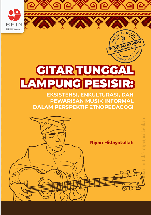 GITAR TUNGGAL  LAMPUNG PESISIR:  EKSISTENSI, ENKULTURASI, DAN  PEWARISAN MUSIK INFORMAL DALAM PERSPEKTIF ETNOPEDAGOGI