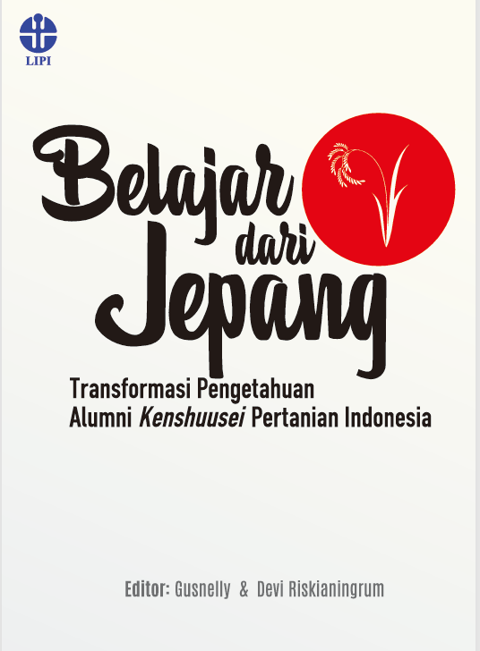 Belajar dari Jepang Transformasi Pengetahuan Alumni Kenshuusei Pertanian Indonesia