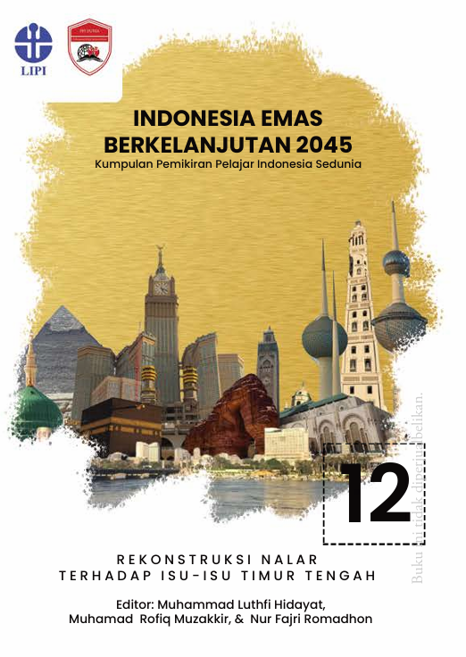 INDONESIA EMAS BERKELANJUTAN 2045 Kumpulan Pemikiran Pelajar Indonesia Sedunia REKONSTURKSI NALAR TERHADAP ISU ISU TIMUR TENGAH