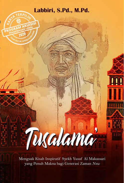 TUSALAMA'  Menguak Kisah Inspiratif Syekh Yusuf Al Makassari yang Penuh Makna bagi Generasi Zaman Now