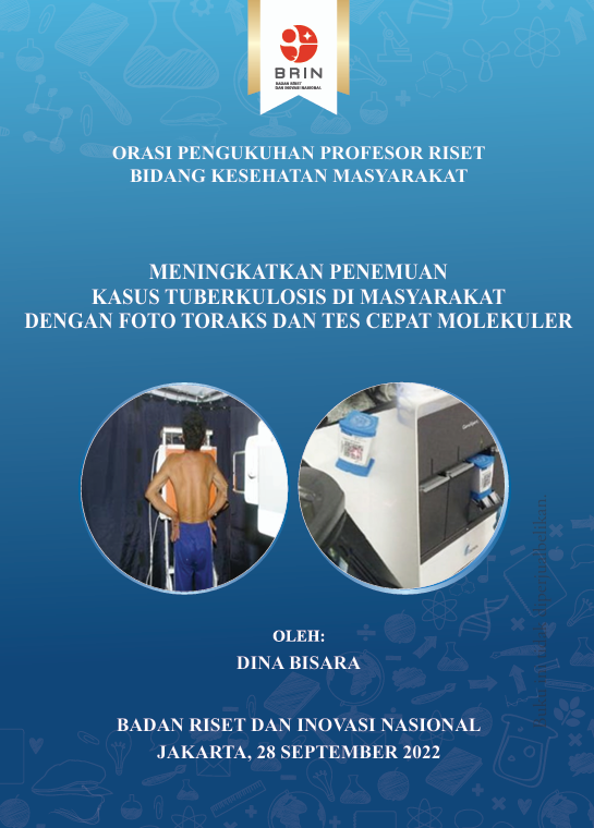 ORASI PENGUKUHAN PROFESOR RISET BIDANG KESEHATAN MASYARAKAT  MENINGKATKAN PENEMUAN KASUS TUBERKULOSIS DI MASYARAKAT DENGAN FOTO TORAKS DAN TES CEPAT MOLEKULER