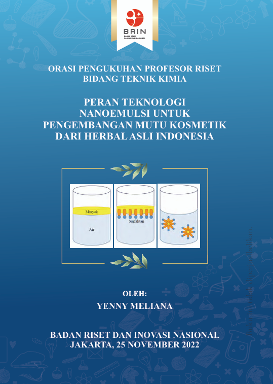 ORASI PENGUKUHAN PROFESOR RISET BIDANG TΕΚΝΙΚ ΚΙΜΙΑ  PERAN TEKNOLOGI NANOEMULSI UNTUK PENGEMBANGAN MUTU KOSMETIK DARI HERBAL ASLI INDONESIA