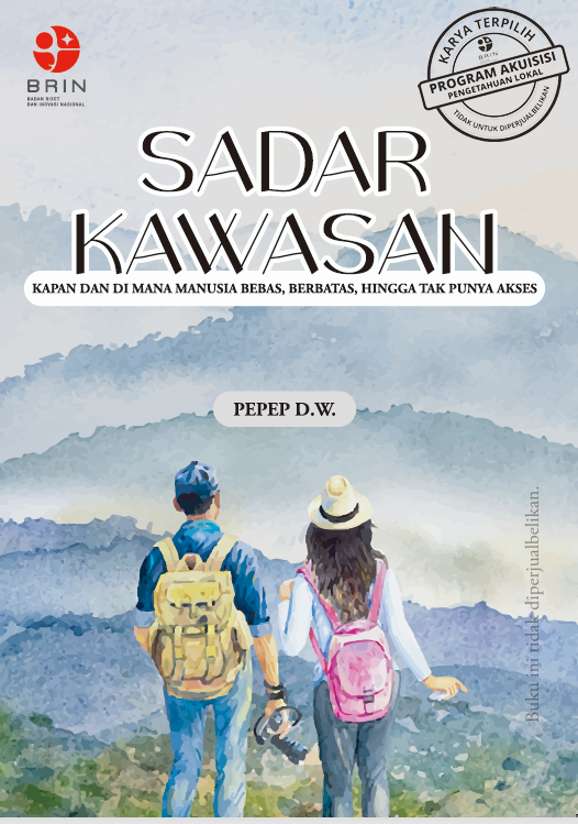 Sadar Kawasan KAPAN DAN DIMANA MANUSIA BEBAS, BERBATAS, HINGGA TAK PUNYA AKSES
