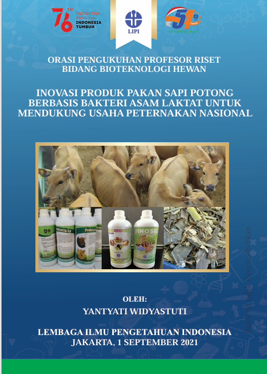 ORASI PENGUKUHAN PROFESOR RISET BIDANG BIOTEKNOLOGI HEWAN  INOVASI PRODUK PAKAN SAPI POTONG BERBASIS BAKTERI ASAM LAKTAT UNTUK MENDUKUNG USAHA PETERNAKAN NASIONAL