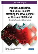 Political, Economic, and  Social Factors Affecting  the Development of  Russian Statehood: Emerging Research and  Opportunities
