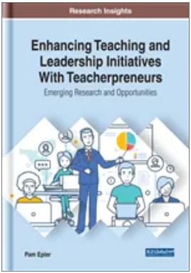 Enhancing Teaching and Leadership Initiatives With Teacherpreneurs: Emerging Research and Opportunities