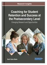 Coaching for Student  Retention and Success at  the Postsecondary Level: Emerging Research and  Opportunities