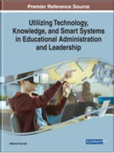 Utilizing Technology, Knowledge, and Smart Systems in Educational Administration and Leadership