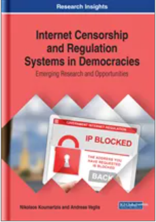Internet Censorship and  Regulation Systems in  Democracies: Emerging Research and  Opportunities