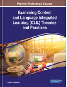Examining Content and  Language Integrated  Learning (CLIL) Theories  and Practices