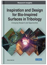 Inspiration and Design for  Bio-Inspired Surfaces in  Tribology: Emerging Research and  Opportunities