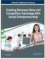 Creating Business  Value and Competitive  Advantage With Social  Entrepreneurship