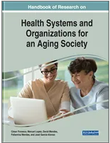 Handbook of Research  on Health Systems and  Organizations for an  Aging Society