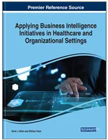 Applying Business  Intelligence Initiatives  in Healthcare and  Organizational Settings