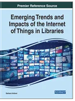 Emerging Trends and  Impacts of the Internet of  Things in Libraries