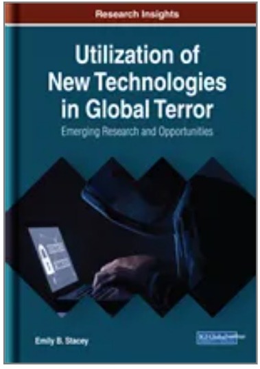 Utilization of New Technologies in Global Terror: Emerging Research and Opportunities