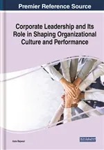 Corporate Leadership and Its Role in Shaping Organizational Culture and Performance