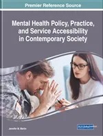 Mental Health Policy, Practice, and Service Accessibility in Contemporary Society
