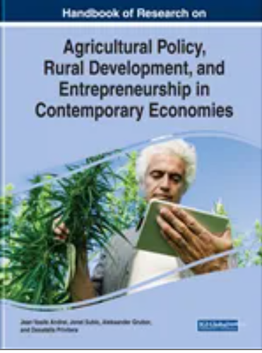 Handbook of Research on Agricultural Policy, Rural Development, and Entrepreneurship in Contemporary Economies