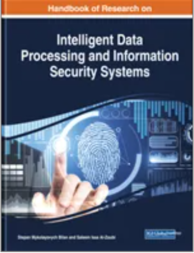 Handbook of Research on Intelligent Data Processing and Information Security Systems