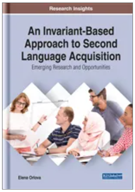 An Invariant-Based Approach to Second Language Acquisition: Emerging Research and Opportunities