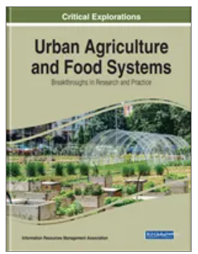 Urban Agriculture and Food Systems: Breakthroughs in Research and Practice