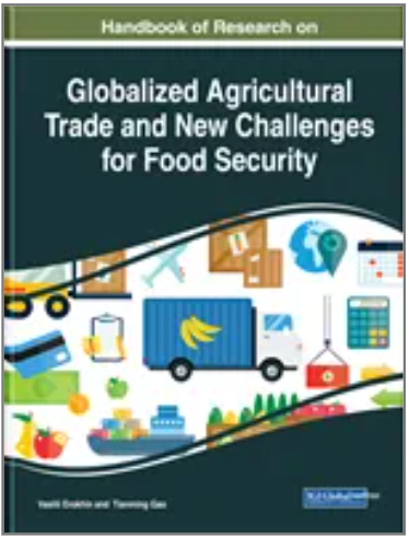 Handbook of Research on Globalized Agricultural Trade and New Challenges for Food Security