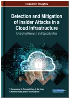 Detection and Mitigation of Insider Attacks in a Cloud Infrastructure: Emerging Research and Opportunities