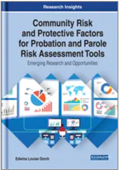 Community Risk and Protective Factors for Probation and Parole Risk Assessment Tools: Emerging Research and Opportunities