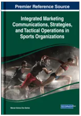 Integrated Marketing Communications, Strategies, and Tactical Operations in Sports Organizations