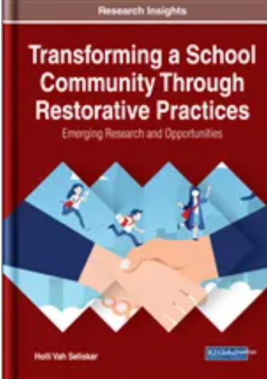 Transforming a School Community Through Restorative Practices: Emerging Research and Opportunities