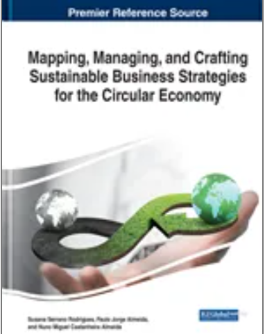 Mapping, Managing, and Crafting Sustainable Business Strategies for the Circular Economy